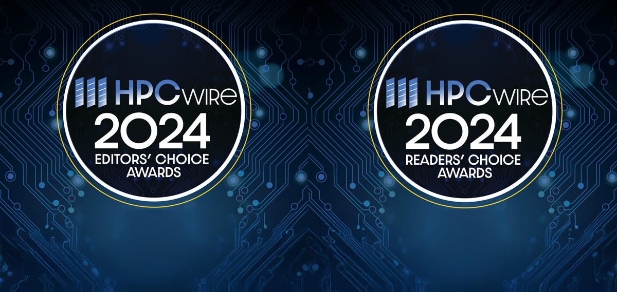 HPCwire Readers’ and Editors’ Choice Awards 2024